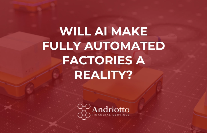 Will AI Make Fully Automated Factories a Reality?