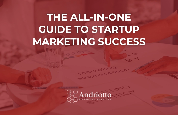 The All-in-One Guide to Startup Marketing Success