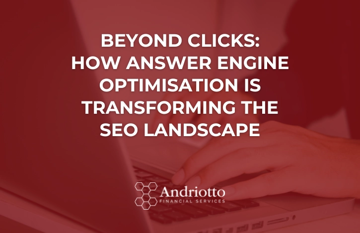 Background picture of a hand typing on a notebook and in a red foreground, title of the article: "Beyond Clicks: How Answer Engine Optimisation is Transforming the SEO Landscape"